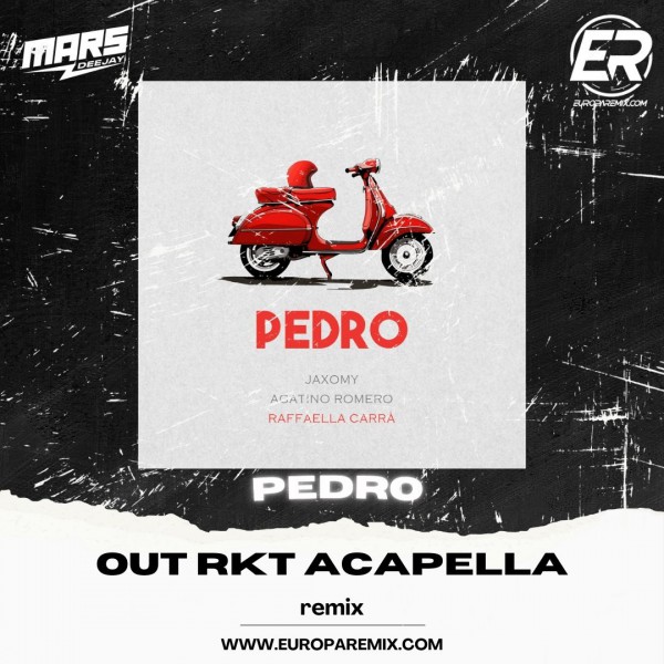 Jaxomy x Raffaella Carra - Pedro - Out RKT Acapella - DJ MARS - ER