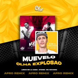 Mc Kevinho x Lirico en La Casa, Atomic Otro Way x Olix - Olha Explosao x Muevelo - OlixDJ - Afro Remix - 118Bpm