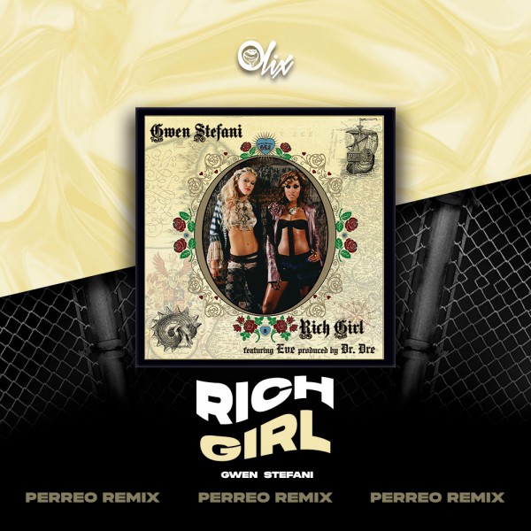 Gwen Stefani x Olix - Rich Girl - OlixDJ - Perreo Remix - 098Bpm