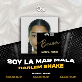 Bb Trickz x Baauer - Soy La Mas Mala De Espana x Harlem Shake - OlixDJ - MASHUP - 140Bpm