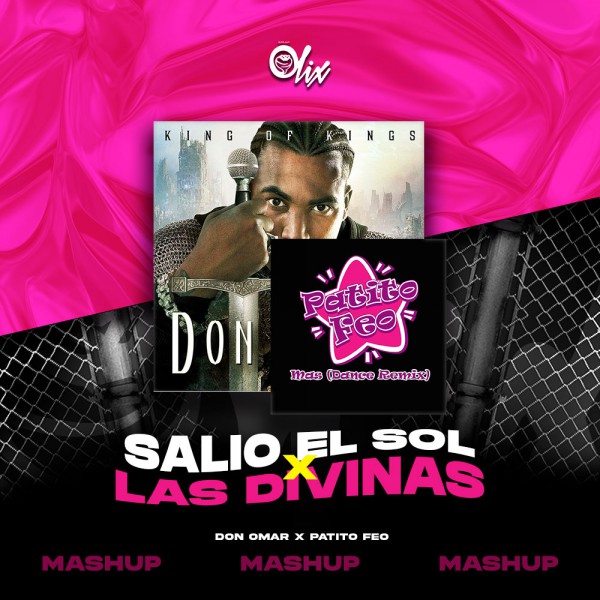 Don Omar, Patito Feo - Salio El Sol x Las Divinas - OlixDJ - MASHUP - 110Bpm