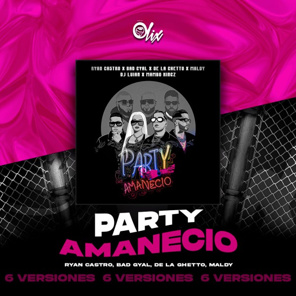 Ryan Castro, Bad Gyal, De la Ghetto, Maldy - Party Amanecio - OlixDJ - Acapella BreakDown - CHORUS & DIRECT 6 VERSIONES