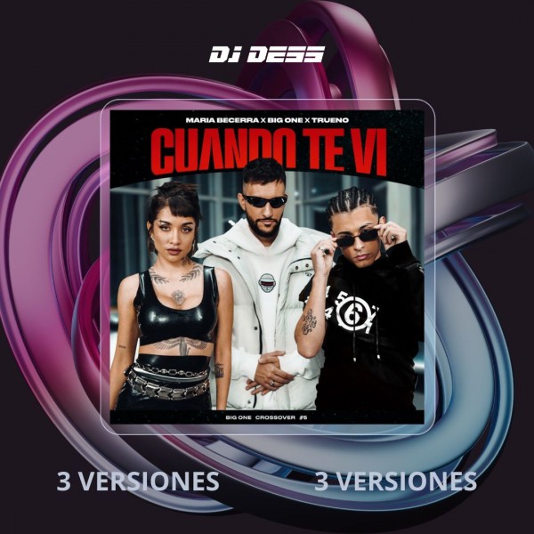 Big One ft. Maria Becerra & Trueno - Cuando Te Vi - 3 Vers - Dj Dess - 100Bpm