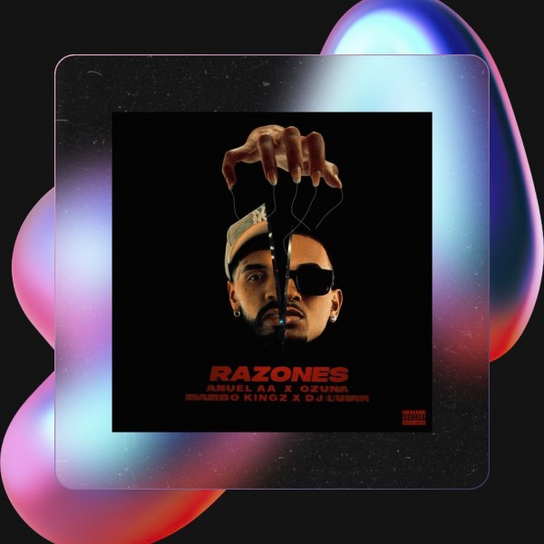 Ozuna & Anuel AA - Razones - 3 Vers - Acapella & Chorus - Dj Dess 