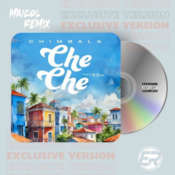Chimbala - Che Che - MAICOL REMIX - 3 Vers. - ER