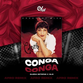 Gloria Estefan x Olix - Conga - OlixDJ - Afro Remix - 126Bpm