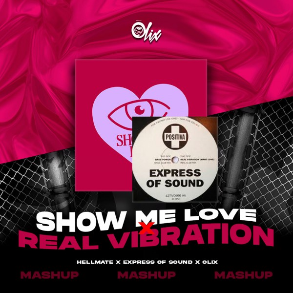 Hellmate x Express Of Sound x Olix - Show Me Love x Real Vibration - OlixDJ - Mashup - 128Bpm