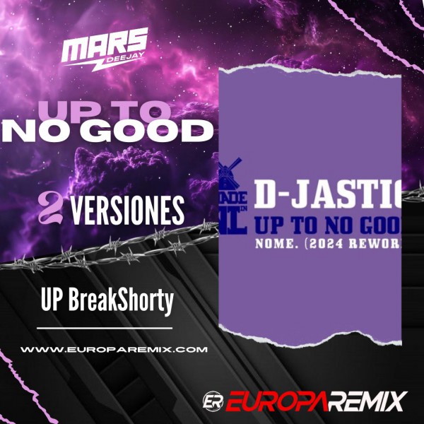 D-Jastic - Up To No Good - 2 Versiones - UP BreakShorty - DJ MARS - ER