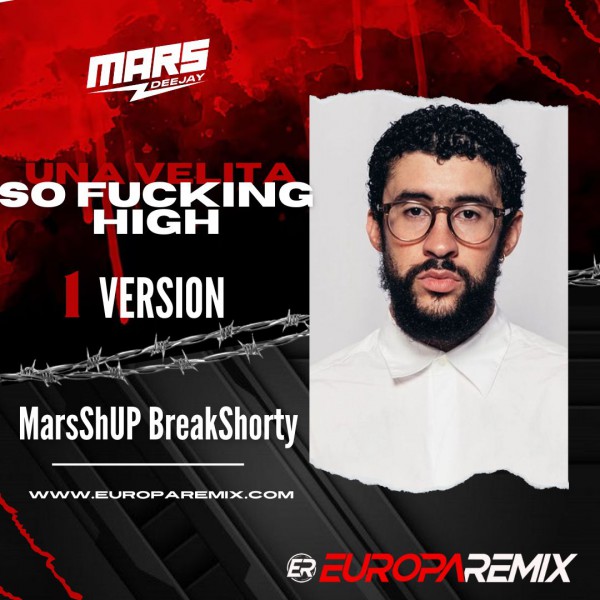 Bad Bunny Ft. Amari - Una Velita Vs.  So Fucking High - BreakShorty MarsShUP - DJ MARS - ER