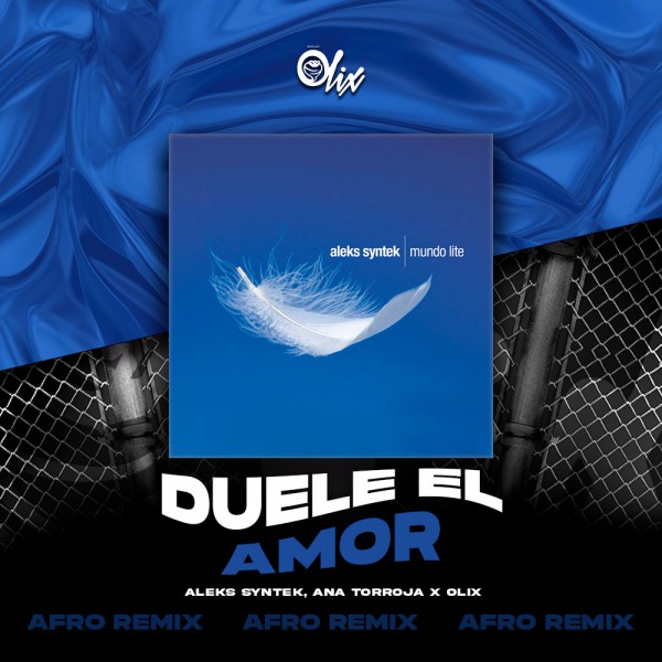 Aleks Syntek, Ana Torroja x Olix - Duele El Amor - OlixDJ - Afro Remix - 126Bpm