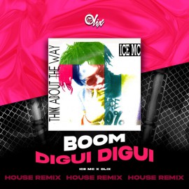 Ice MC x Olix - Boom Digui Digui - OlixDJ - House Remix - 126Bpm