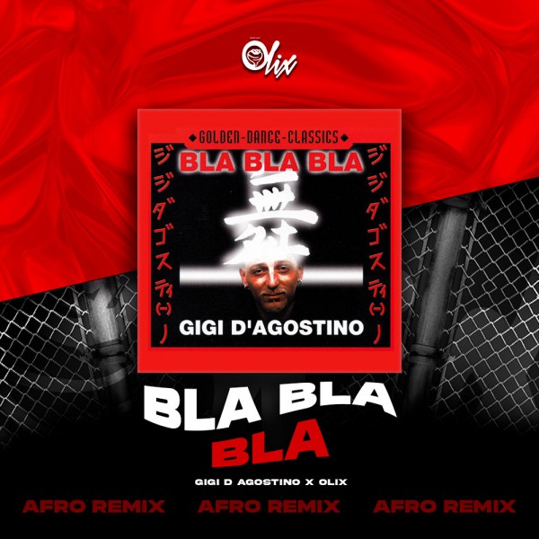 Gigi D Agostino x Olix - Bla Bla Bla - OlixDJ - Afro Remix - 126Bpm