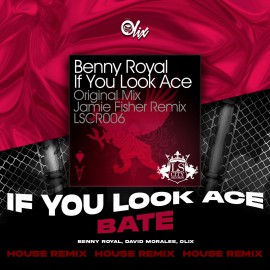 Benny Royal x David Morales x Olix - If You Look Ace x Bate - OlixDJ - House Remix - 126Bpm