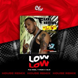 Flo Rida, T-Pain x Olix - Low - OlixDJ - House Remix - 126Bpm