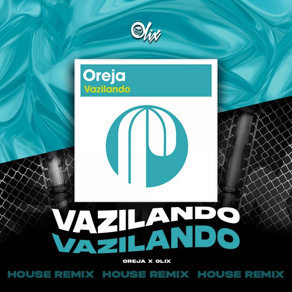 Oreja x Olix - Vazilando - OlixDJ - House Remix - 126Bpm       