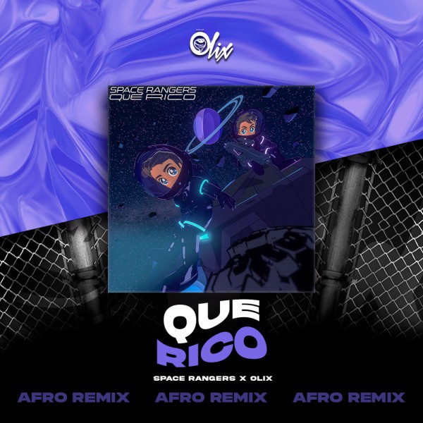 Space Rangers x Olix - Que Rico - OlixDJ - Afro Remix - 126Bpm