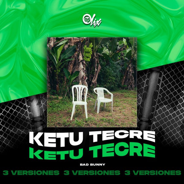 Bad Bunny - KETU TeCRE - OlixDJ - Acapella BreakDown & DIRECT 3 VERSIONES