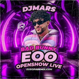 Bad Bunny - EoO - 2 Versiones - OpenShow Live Acapella & Intro - DJ MARS - ER