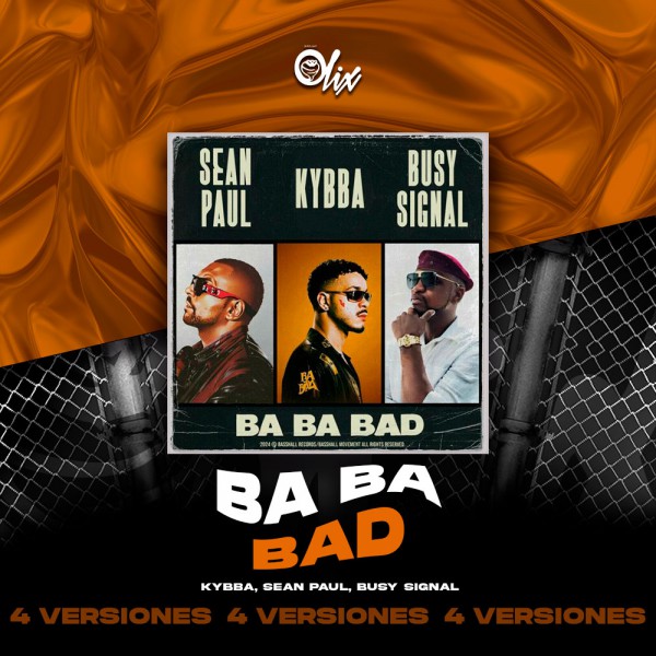 Kybba, Sean Paul, Busy Signal - Ba Ba Bad - OlixDJ - Acapella BreakDown & DIRECT 4 VERSIONES