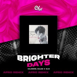 Cajmere, Dajae x Olix - Brighter Days - OlixDJ - Afro Remix - 124Bpm