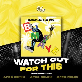 Major Lazer x Olix - Watch Out For This - OlixDJ - Afro Remix - 128Bpm