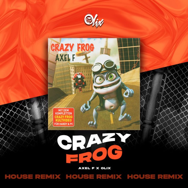 Axel F x Olix - Crazy Frog - OlixDJ  - House Remix - 128Bpm