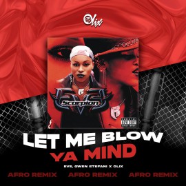 Eve, Gwen Stefani x Olix - Let Me Blow Ya Mind - OlixDJ - Afro Remix - 124Bpm
