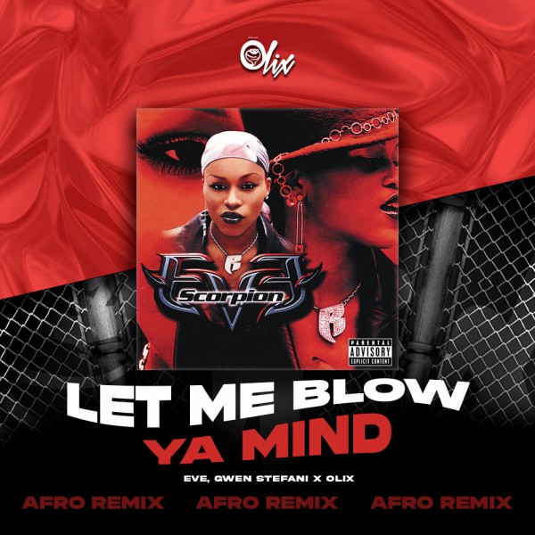 Eve, Gwen Stefani x Olix - Let Me Blow Ya Mind - OlixDJ - Afro Remix - 124Bpm