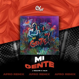J Balvin x Olix - Mi Gente - OlixDJ - Afro Remix - 124Bpm