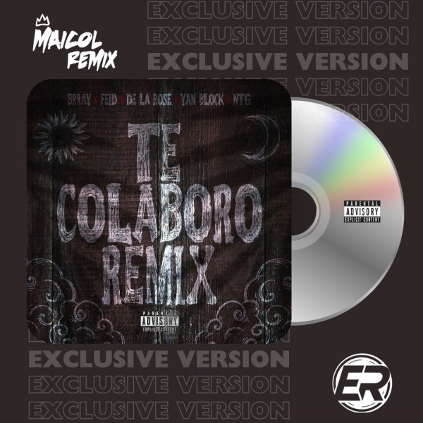 Brray Ft. Feid, De La Rose, Yan Block & NTG - Te Colaboro (Remix) - MAICOL REMIX - 3 VERSIONS
