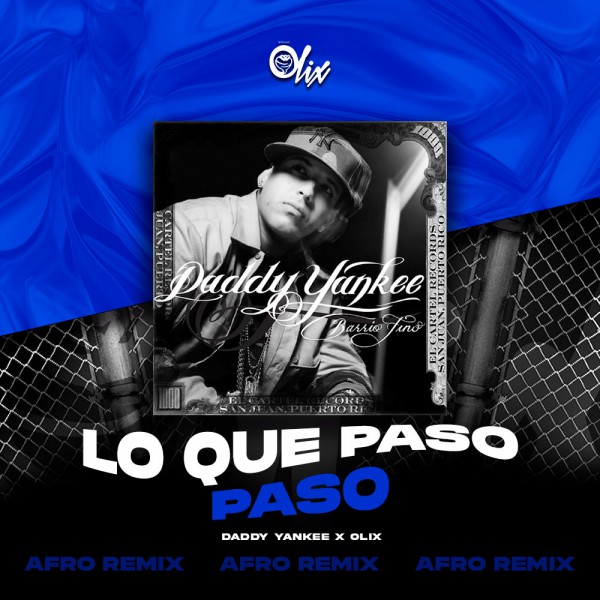 Daddy Yankee x Olix - Lo Que Paso Paso - OlixDJ - Afro Remix - 124Bpm