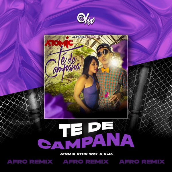 Atomic Otro Way x Olix - Te De Campana - OlixDJ - Afro Remix - 124Bpm