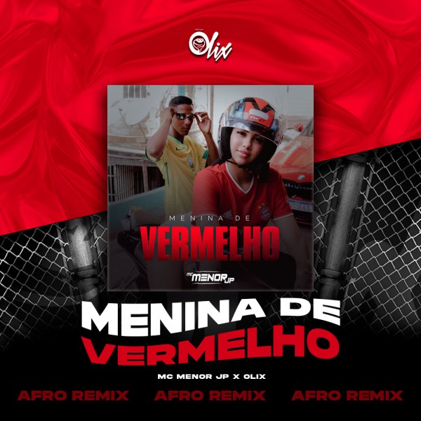 MC Menor JP x Olix - Menina de Vermelho - OlixDJ - Afro Remix - 124Bpm