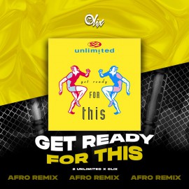 2 Unlimited x Olix - Get Ready For This - OlixDJ - Afro Remix - 128Bpm
