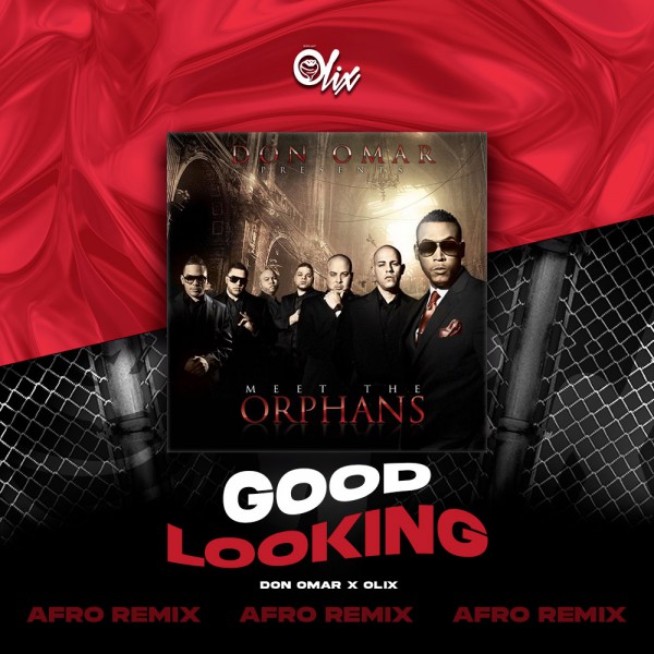 Don Omar x Olix - Good Looking - OlixDJ - Afro Remix - 124Bpm