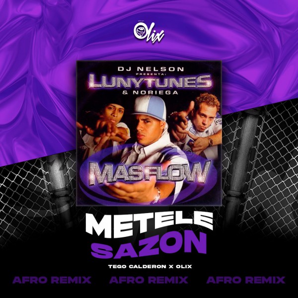 Tego Calderon x Olix - Metele Sazon - OlixDJ - Afro Remix - 124Bpm