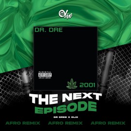 Dr. Dre, Snoop Dog x Olix - The Next Episode - OlixDJ - Afro Remix - 124Bpm