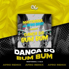 Mastiksoul x Olix - Danca Do Bum Bum - OlixDJ - Afro Remix - 128Bpm