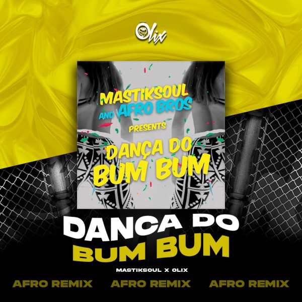 Mastiksoul x Olix - Danca Do Bum Bum - OlixDJ - Afro Remix - 128Bpm