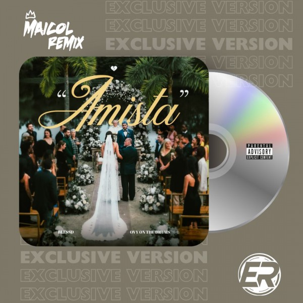 Blessd Ft. Ovy On The Drums - AMISTA - MAICOL REMIX - 4 VERSIONS