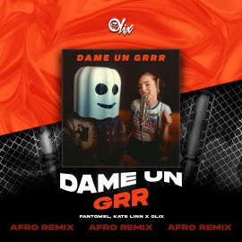 Fantomel, Kate Linn x Olix - Dame Un Grr - OlixDJ - Afro Remix - 124Bpm