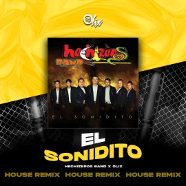 Hechizeros Band x Olix - El Sonidito - OlixDJ - House Remix - 128Bpm
