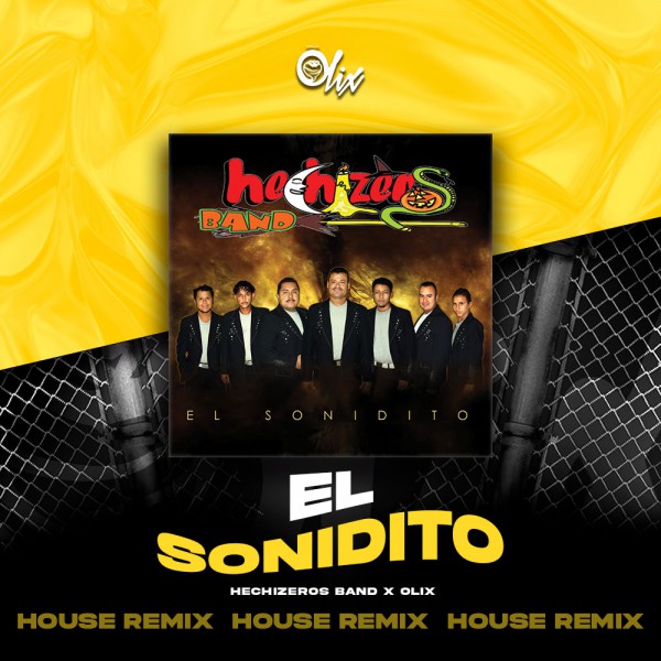 Hechizeros Band x Olix - El Sonidito - OlixDJ - House Remix - 128Bpm