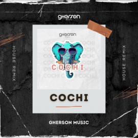 Gherson Music - Cochi - House Remix - Gherson Music - 127 BPM