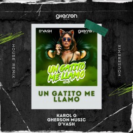 Karol G x DVash - Un Gatito Me Llamo - Latin House Remix - Gherson Music - 125 BPM