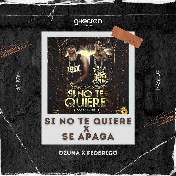 Ozuna x Federico - Si No Te Quiere x Se Apaga - Mashup - Gherson Music - 125 BPM