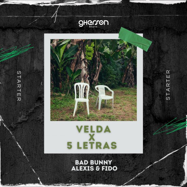 Bad Bunny x Alexis & Fido -  VeLDA x 5 Letras - Starter Mashup - Gherson Music - 091