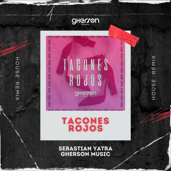 Sebastian Yatra x Gherson Music - Tacones Rojos - House Remix - Gherson Music