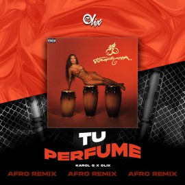Karol G x Olix - Tu Perfume - OlixDJ - Afro Remix - 122Bpm