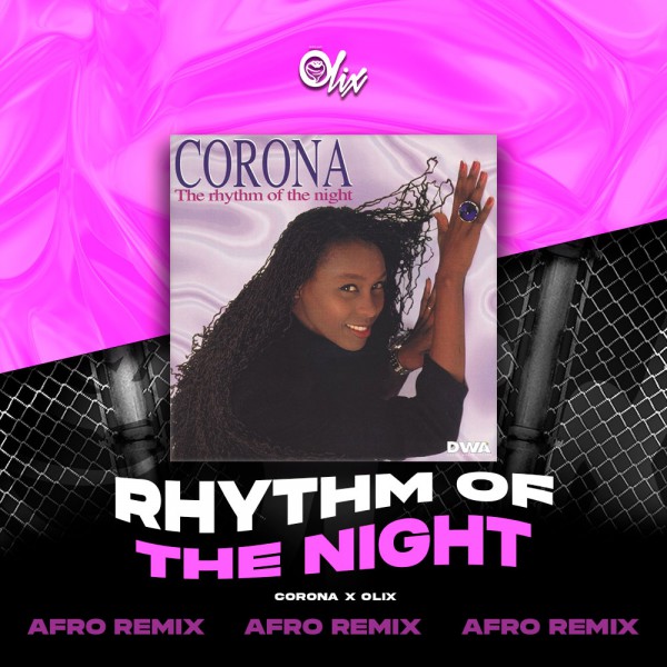Corona x Olix - Rhythm Of The Night - OlixDJ - Afro Remix - 124Bpm